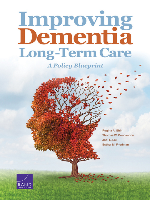 Title details for Improving Dementia Long-Term Care by Regina A. Shih - Available